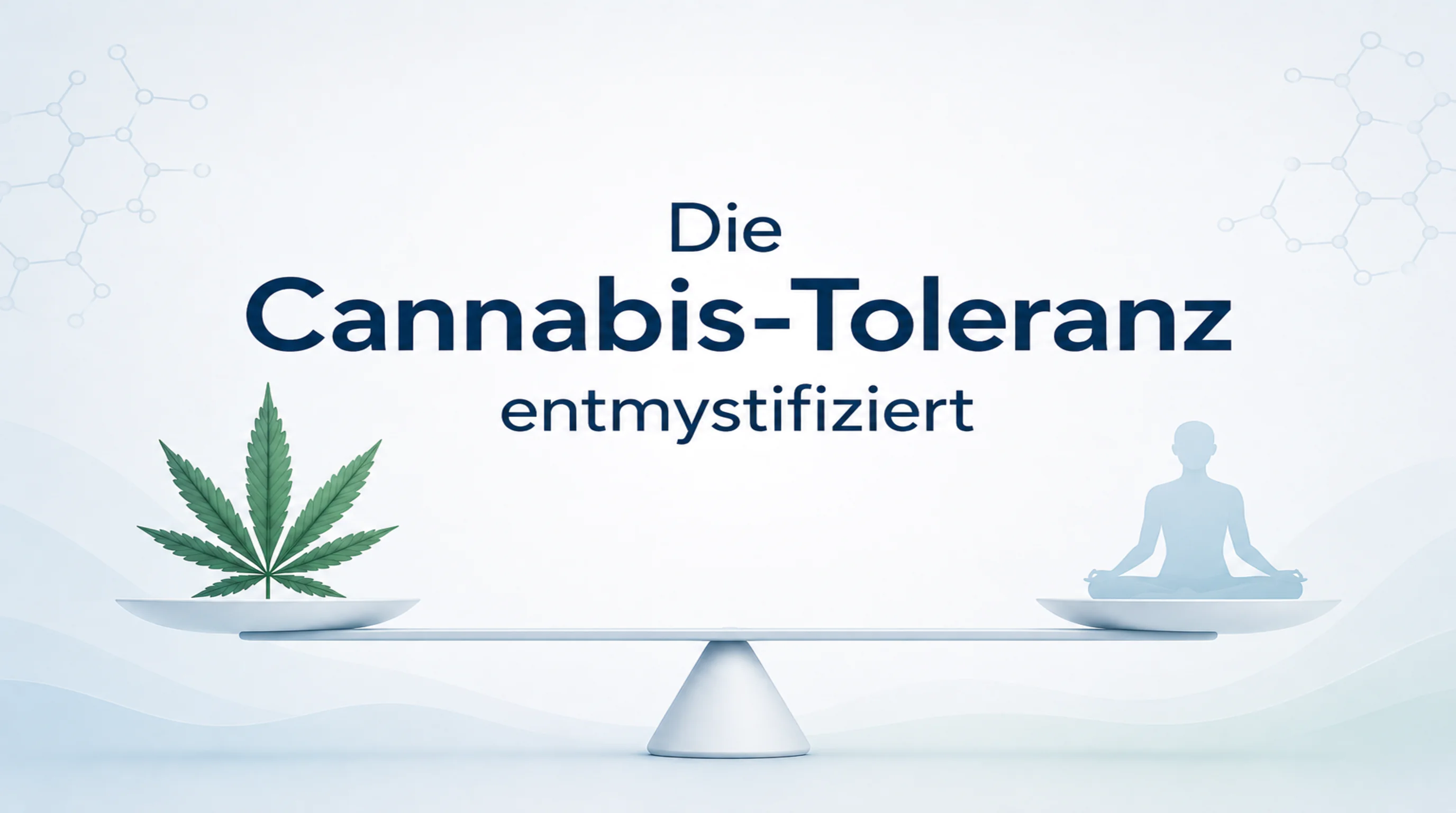 Die Cannabis-Toleranz entmystifiziert